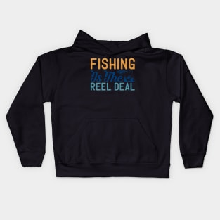 fishing is the reel deal Kids Hoodie